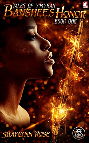 Banshee's Honor (The Tales of Y'Myran Book 1) by Shaylynn Rose