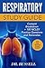 RESPIRATORY STUDY GUIDE: Content Breakdown + 100 NCLEX Review Practice Questions and Rationales
