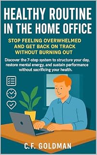 Livro Healthy Routine in the Home Office: How to Stop Feeling Overwhelmed and Start Performing Without Burning Out