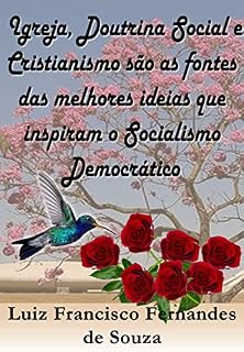 Livro Igreja, Doutrina Social e Cristianismo são as fontes das melhores ideias que inspiram o Socialismo Democrático