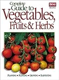 Complete Guide to Vegetables Fruits & Herbs by