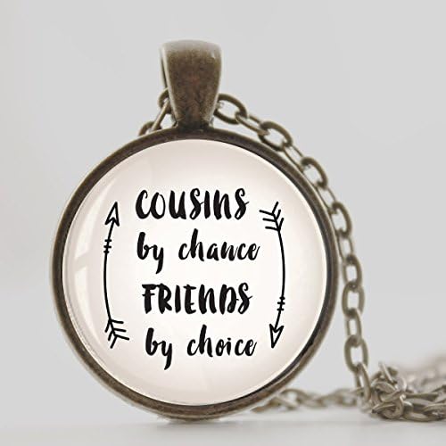 Cousin gift Inspirational quote jewelry, Antique Bronze finish with Cable chain, vintage style pendant necklace,Cousins by chance, Friends by choice quote necklace