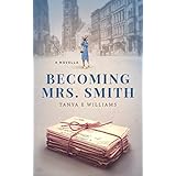 Becoming Mrs. Smith (Volume 1): A Novella (The Smith Family Series)