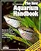 The New Aquarium Handbook: Everything About Setting Up and Taking Care of a Freshwater Aquarium (New by 