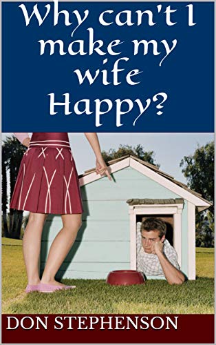 [E.B.O.O.K] Why can't I make my wife Happy? K.I.N.D.L.E