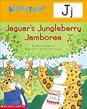 AlphaTales: J: Jaguar's Jungleberry Jamboree (Alpha Tales)