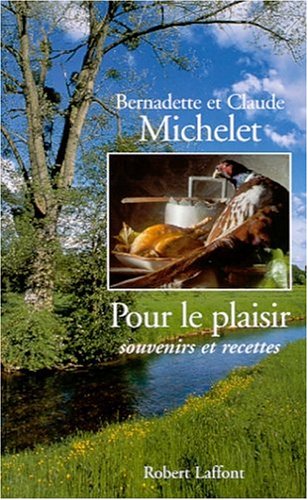 Pour le plaisir: souvenirs et recettes