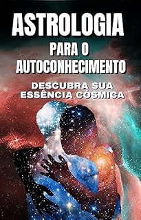 Livro Astrologia para o Autoconhecimento: Descubra sua Essência Cósmica