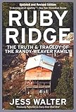 Ruby Ridge: The Truth and Tragedy of the Randy Weaver Family