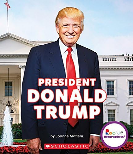 President Donald Trump (Rookie Biographies) Paperback – February 15, 2017