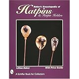 The Collector S Encyclopedia Of Hatpins And Hatpin Holders Baker Lillian 9780891450160 Amazon Com Books