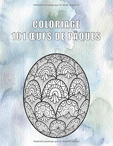 Coloriage 101 Oeufs De Paques 101 Dessins Antistress A Colorier Pour Les Jeunes Et Les Adultes Cocos De Paques French Edition Leduc Pascaline Amazon Com Books