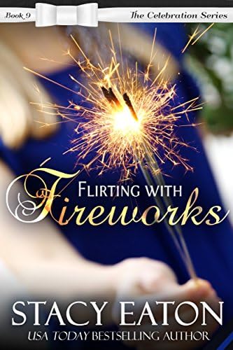 Flirting with Fireworks: The Celebration Series, Book 9