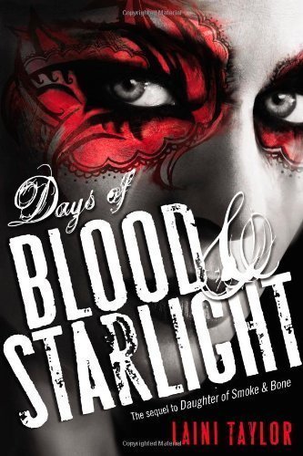 Days of Blood & Starlight by Laini Taylor (Nov 6 2012)