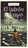 El ladron del rayo/ The Lightning Thief: Percy Jackson Y Los Dioses Del Olimpo-libro Primero (Spanish Edition)