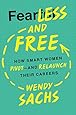 Fearless and Free: How Smart Women Pivot and Relaunch Their Careers