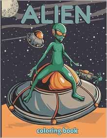 alien coloring book: Creative And Unique Aliens drawing | Activity