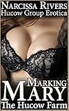 Marking Mary: The Hucow Farm (Hucow Group Erotica)