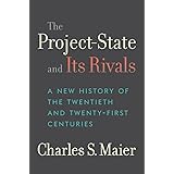 The Project-State and Its Rivals: A New History of the Twentieth and Twenty-First Centuries