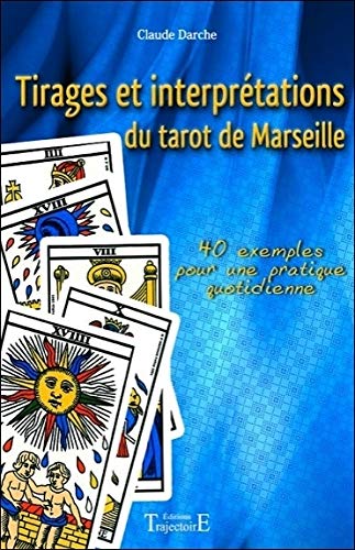 Amazon Fr Tirages Et Interpretations Du Tarot De Marseille Darche Claude Livres