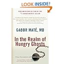 In the Realm of Hungry Ghosts: Close Encounters with Addiction