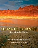 Climate Change: Picturing the Science, Gavin Schmidt, Joshua Wolfe, 0393331253