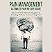 Pain Management: Ultimate Pain Relief Guide: Discover the Best Strategies for Dealing with & Overcom by Ace McCloud, Joshua Mackey