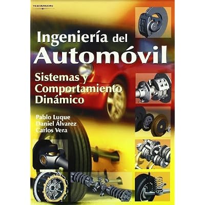 Ingeniería del automóvil. Sistemas y comportamiento dinámico Ingeniería del automóvil. Sistemas y comportamiento dinámico