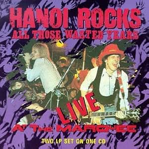 Hanoi Rocks Michael Monroe All Those Wasted Years Live
