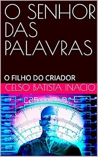 Livro O SENHOR DAS PALAVRAS: O FILHO DO CRIADOR
