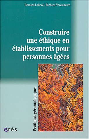Construire une éthique en établissements pour personnes âgées