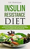 Insulin Resistance Diet: The Ultimate Beginners Guide To Overcome Insulin Resistance, Control Blood by