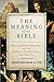 The Meaning of the Bible: What the Jewish Scriptures and Christian Old Testament Can Teach Us