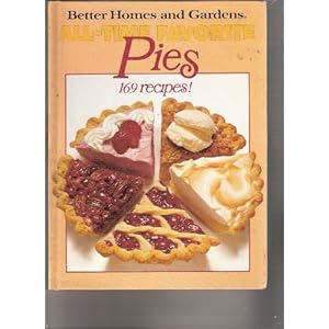 Better Homes and Gardens All-Time Favorite Pies