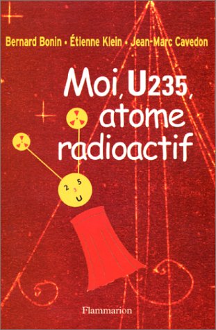 Moi, U235, atome radioactif
