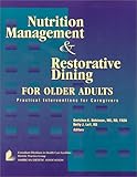Nutrition Management and Restorative Dining for Older Adults : Practical Interventions for Caregivers, Robinson, Gretchen E., 0880911743