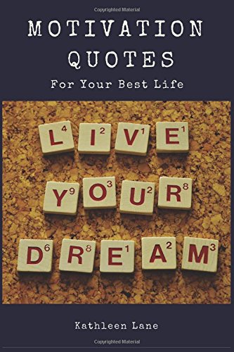 Motivation Quotes For Your Best Life: 365 Days of wonder Happiness Success Motivation Quotes For Your Best Life: 365 Days of wonder Happiness Success