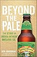 Beyond the Pale The Story of Sierra Nevada Brewing Co