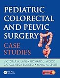 Pediatric Colorectal and Pelvic Surgery: Case Studies