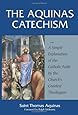 The Aquinas Catechism: A Simple Explanation of the Catholic Faith by the Church's Greatest Theologian