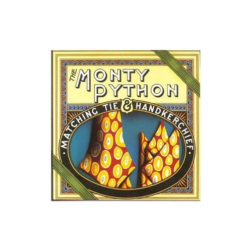 Monty Python - Monty Python: Matching Tie And Hankerchief - Zortam Music