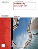 Customizing AutoCAD 2011 by Sham Tickoo
