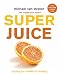 Superjuice by Michael Van Straten