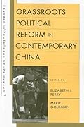Grassroots Political Reform in Contemporary China (Harvard Contemporary China Series)