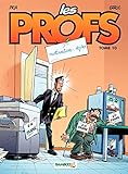 Les Profs - Tome 10 - Motivation : 10/10 (French Edition) by