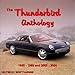 The Ford Thunderbird Anthology 1955-1969 and 2002-2005