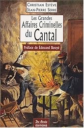 Les  grandes affaires criminelles du Cantal