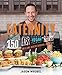 Eaternity: More than 150 Deliciously Easy Vegan Recipes for a Long, Healthy, Satisfied, Joyful Life by 