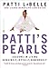 Patti's Pearls: Lessons in Living Genuinely, Joyfully, Generously - Book by Patti LaBelle