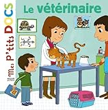 Mes P'tits Docs: Le Veterinaire (French Edition) by 